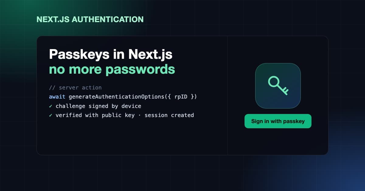 Passkeys in Next.js — Passwordless Login with WebAuthn and SimpleWebAuthn