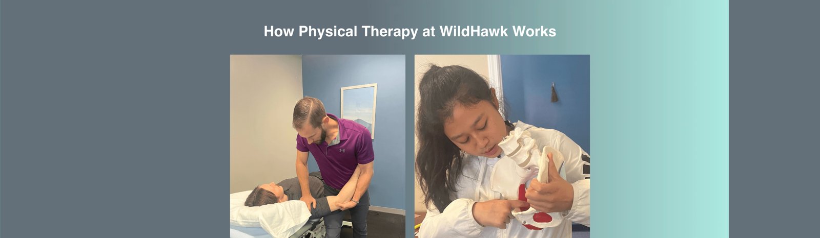How Physical Therapy at WildHawk Works section showing in-clinic treatment photos of both doctors
